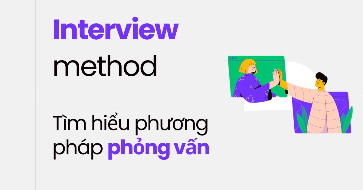 Tìm hiểu phương pháp phỏng vấn