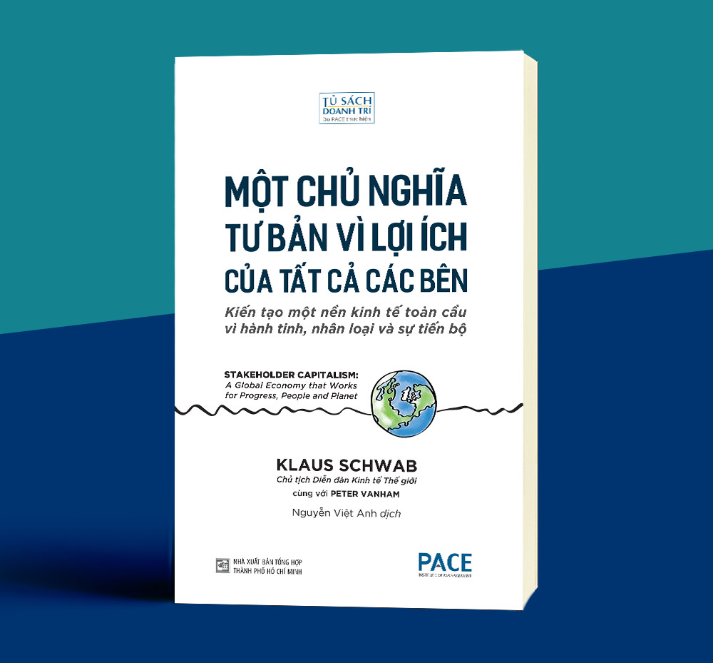 Một Chủ Nghĩa Tư Bản Vì Lợi Ích Của Tất Cả Các Bên - Stakeholder Capitalism - Tác giả: Klaus Schwab và Peter Vanham