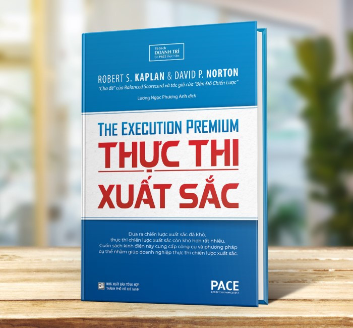 Thực Thi Xuất Sắc - The Execution Premium - Tác giả: Robert S. Kaplan và David P. Norton