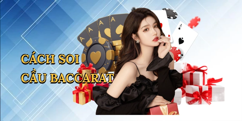 Cách soi cầu baccarat