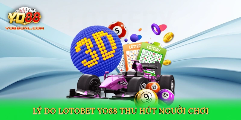 Lotobet Yo88 – Vòng Quay Số Đổi Đời Với Thưởng Khủng