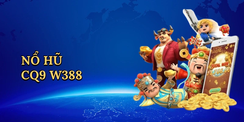Nổ hũ CQ9 W388