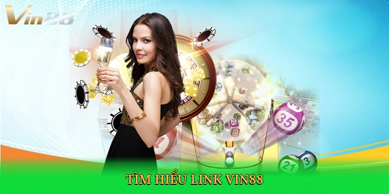 tim-hieu-link-vin88-1