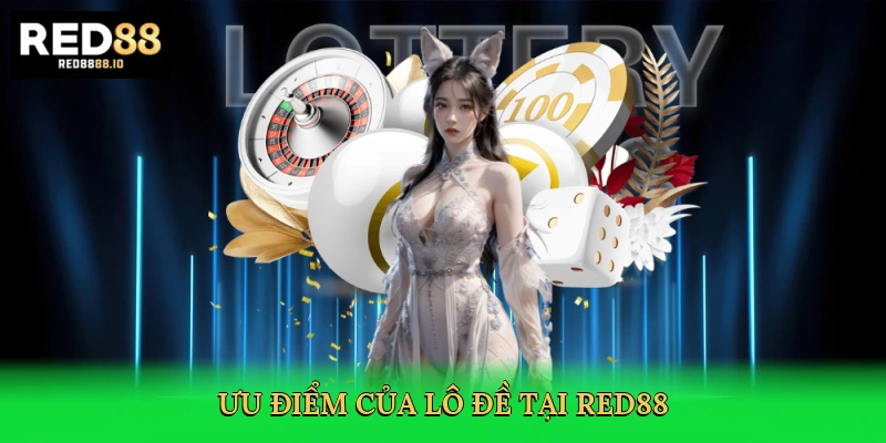 uu-diem-cua-lo-de-tai-red88-3