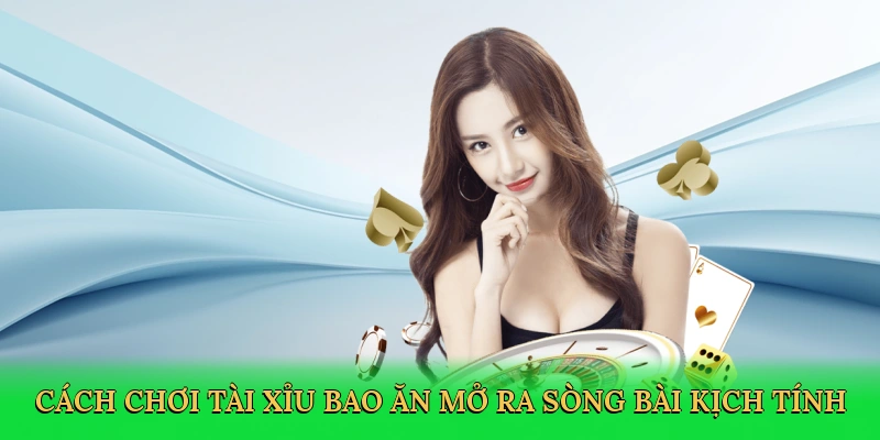 Cách Chơi Tài Xỉu Bao Ăn – Bí Kíp Thắng Lớn C54!