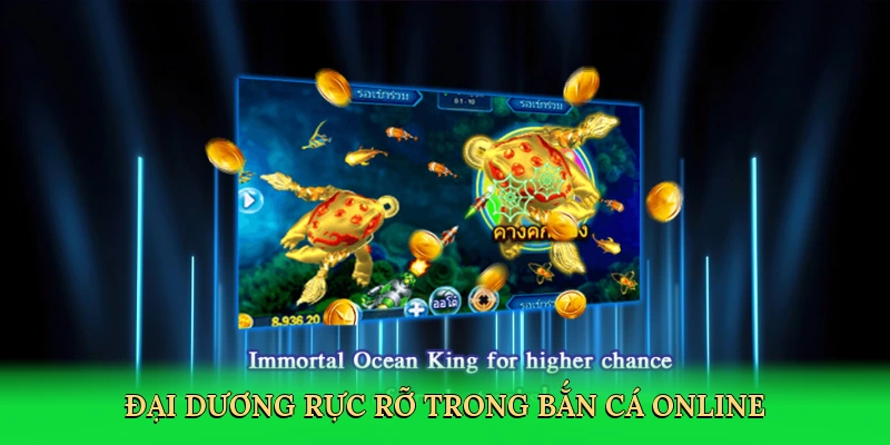Đại dương rực rỡ trong bắn cá online