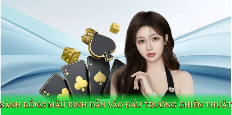 Sảnh rồng mậu binh dẫn bạn vào đấu trường chiến thuật
