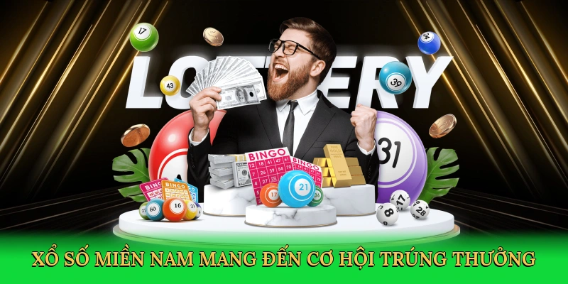 Xổ số miền Nam mang đến cơ hội trúng thưởng