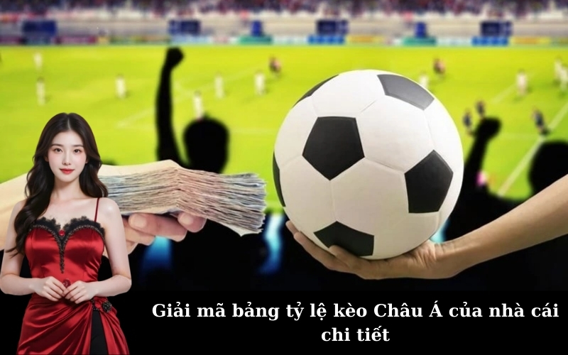 Bí quyết đọc kèo Châu Á như một chuyên gia