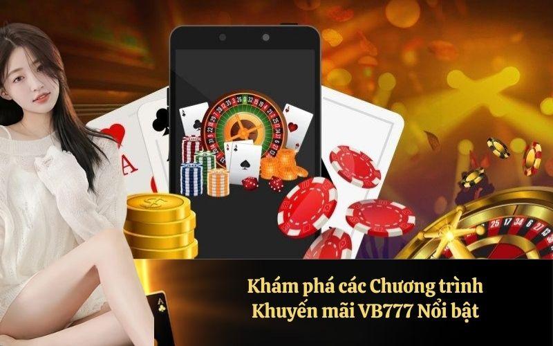 Khám phá các Chương trình Khuyến mãi VB777 Nổi bật