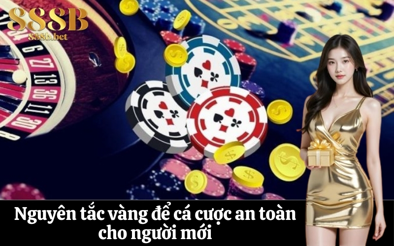 Nguyên tắc vàng để cá cược an toàn cho người mới